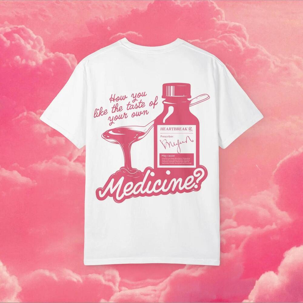 Medicine How You Like The Taste Of Your Own Medicine T Shirt